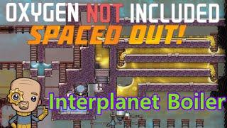 Ep 8 Quick petroleum boiler : Oxygen not included : Spaced out