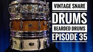 Vintage Snare Drums : Bearded Drums (Episode 35)