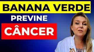 COMO A BANANA VERDE PROTEGE CONTRA O CÂNCER, SEGUNDO A CIÊNCIA