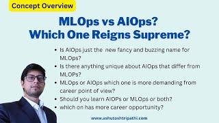 What is the difference between Mlops and AIOps? | MLOps VS AIOps | Ashutosh Tripathi