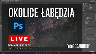 [LIVE #106]  FOTOpogaduchy - obróbka zdjęcia Drogi Mlecznej | #lightroom #ps