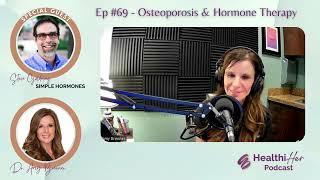 Can you Prevent or Reverse Osteoporosis with Hormones? HealthiHer Podcast Ep. 69 with Steve Goldring
