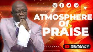 THE ATMOPHER OF PRAISES - Evangelist Kingsley Nwaorgu