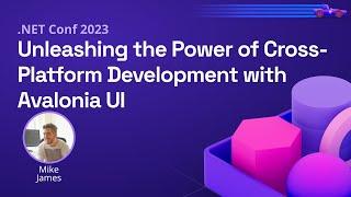 Unleashing the Power of Cross-Platform Development with Avalonia UI | .NET Conf 2023