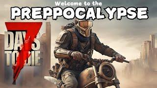 7 Days to Die Preppocalypse Mod Moving to the Desert! Ep 14 -  PC 1.1