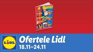 Ofertele saptamanii la Lidl •  18 - 24 Noiembrie 2024