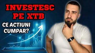 Investesc Pe XTB  ! Ce Actiuni Cumpar In Fiecare Luna ?