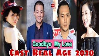 Goodbye My Love ( Cast Real Ages & Name ) Yu Entai & Candy Song, Liu Min Tao, Huang Jue, Lu