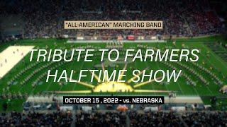 Tribute to Farmers Halftime Show - October 15, 2022 vs. Nebraska