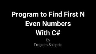 Program to Find First N Even Numbers with C#