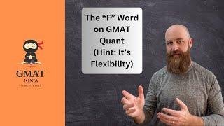 The "F" Word on GMAT Quant (Hint: It's Flexibility)