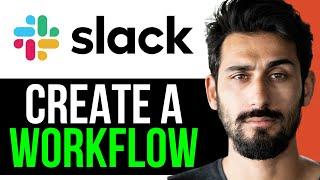 HOW TO CREATE a WORKFLOW in SLACK (FULL GUIDE) [2024]