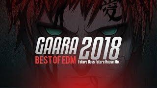 Gaara - Best of edm Future bass - Future house mix (Release Music 2018)