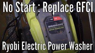Ryobi electric power washer no start: Replace GFCI