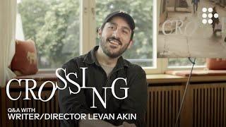 CROSSING | Q&A with Levan Akin | Now Streaming