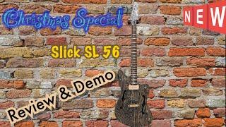 Slick SL56 | Christmas Special | Review & Demo