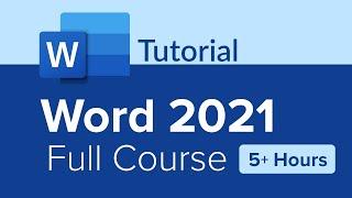 Word 2021 Full Course Tutorial (5+ Hours)