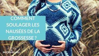 Comment soulager les nausées de la grossesse ? - La Maison des Maternelles #LMDM