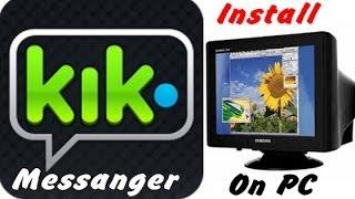 How to Install Kik messenger to your pc