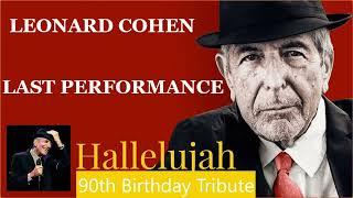 Remembering Leonard Cohen on his 90th Birthday Sept. 21 - Last Hallelujah from Leonard's Last Show