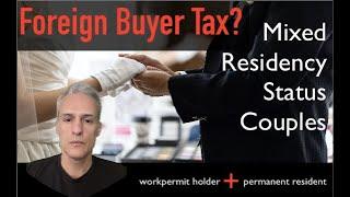 Spouses with different residency statuses & Foreign Buyer Tax implications in British Columbia