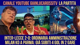 INTER VINCENTE, COME DA COPIONE, A SANSIRO CON IL LECCE, MILAN GIÀ SCONFITTO A SORPRESA A PARMA