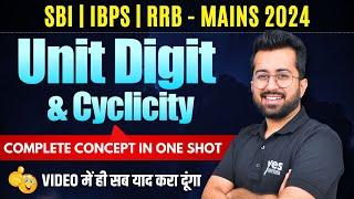 Unit Digit & Cyclicity | Complete Concept in One Shot | SBI | IBPS | RRB- MAINS 2024 | Aashish Arora