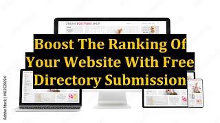 Boost The Ranking Of Your Website With Free Directory Submission