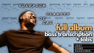 Vulfpeck - Clarity Of Cal // FULL ALBUM BASS TRANSCRIPTION + TABS