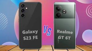 Samsung Galaxy S23 FE  vs  Realme GT 6T Full Comparison