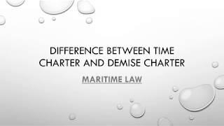 Difference between time charter and demise charter