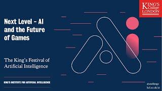 Multiple Endings: Choosing A Future For AI & Games | The King's Festival of Artificial Intelligence