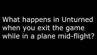 What if you leave a game while flying - Unturned