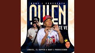 QUIEN TE VE (feat. Lomiiel & El Rapper RD)