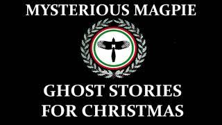 Mysterious Magpie  10 Hours of Ghost Stories for Christmas