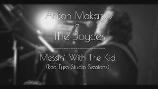 Anton Makarov & The Joyces - Messin' With The Kid (RES Sessions)