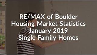 REMAX of Boulder Housing Market Statistics January 2019 – Single Family Homes