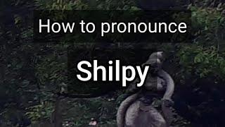 How to Pronounce Shilpy