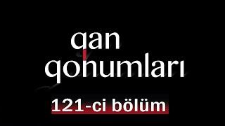 Qan Qohumları (121-ci bölüm)