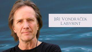 Jiří Vondráček - Labyrint (Lyrics)