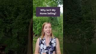 Why isn't My Home Selling?