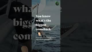 You know what's the biggest comeback #motivation