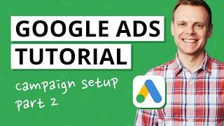 Setting up a Google Ads Campaign and Configuration Options – Google Ads Tutorial Lesson 2