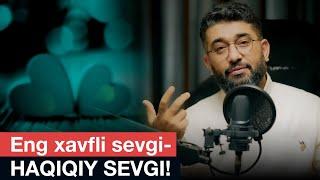 Eng xavfli sevgi-HAQIQIY SEVGI! | @XizrAbdulkarim #abdukarimmirzayev