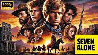 Seven Alone | A Journey of Courage and Survival in the Wild West - FHD COLORIZED