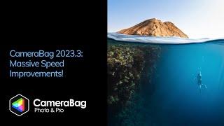 CameraBag 2023.3 — Massive Speed Improvements