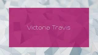 Victoria Travis - appearance