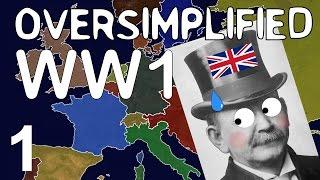 WW1 - Oversimplified (Part 1)