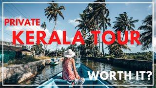 Kerala India - is a private luxury tour worth it?