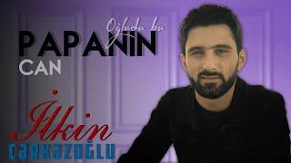 İlkin Çerkezoğlu - Can Papanin Ogludu